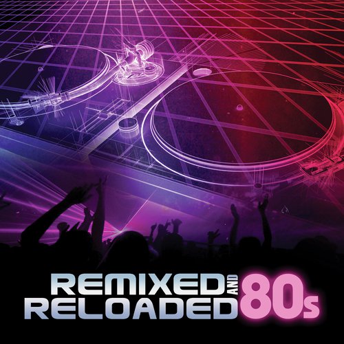 Remixed And Reloaded: 80s_poster_image