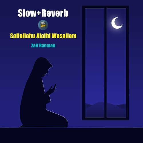 Sallallahu Alaihi Wasallam (Slow+Reverb)