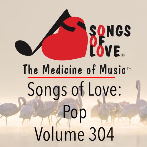 Songs of Love: Pop, Vol. 304