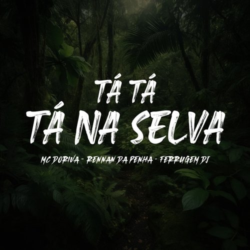 Tá Tá Tá Na Selva