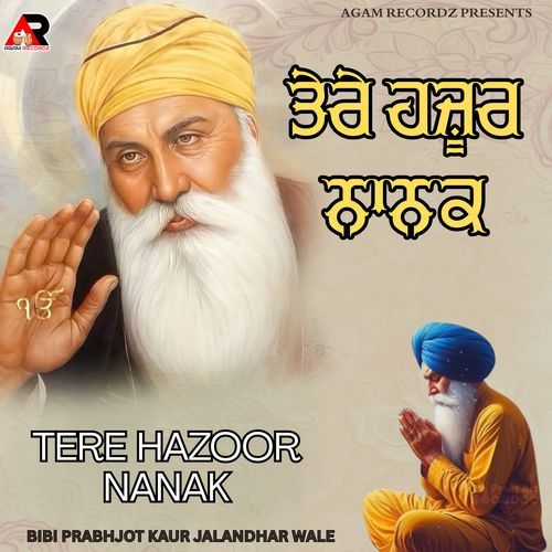 Tere Hazoor Nanak