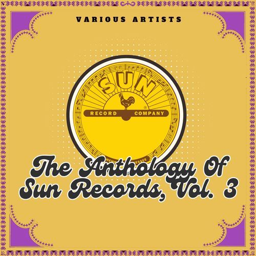 The Anthology Of Sun Records, Vol. 3