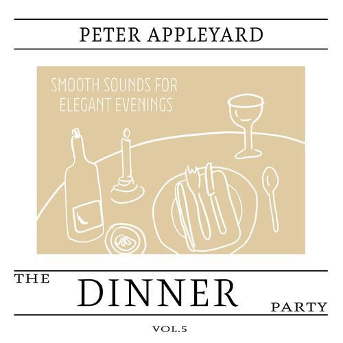 The Dinner Party, Vol. 5 - Smooth Sounds for Elegant Evenings