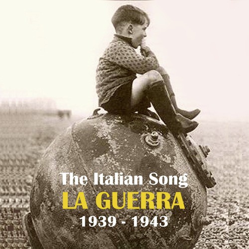 The Italian Song: La Guerra (1939-1943)