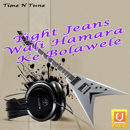 Tight Jeans Wali Hamara Ke Bolawele