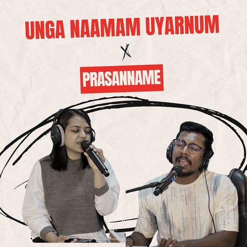 Unga Naamam Uyarnum X Prasanname