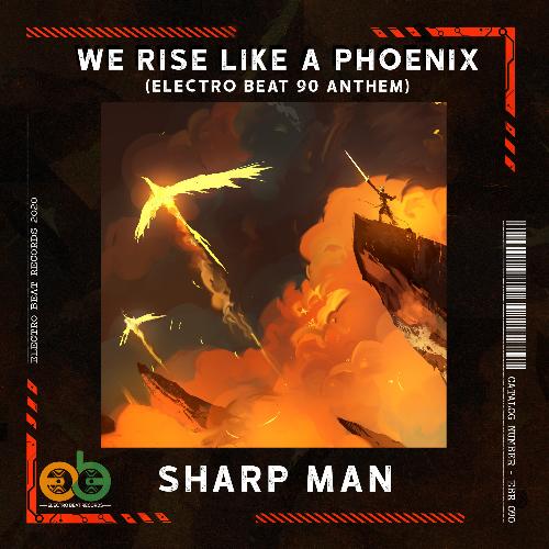 We Rise Like A Phoenix (Electro BEAT 90 Anthem)