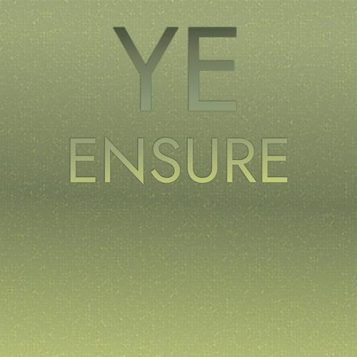 Ye Ensure