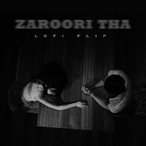 Zaroori Tha (Lofi Flip)