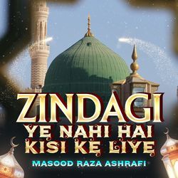 Zindagi ye Nahi Hai Kisi Ke Liye