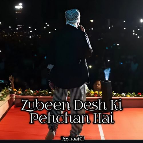 Zubeen Desh Ki Pehchan Hai