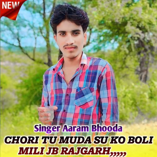 chori tu muda su ko boli mili jb rajgarh