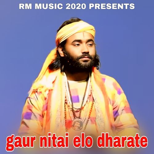 gaur nitai elo dharate
