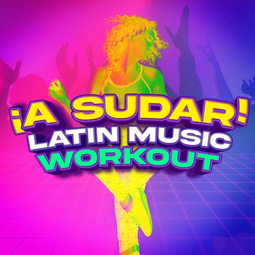 ¡A Sudar! Latino Music Workout_poster_image