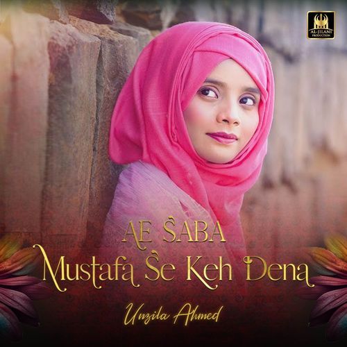 Ae Saba Mustafa Se Keh Dena