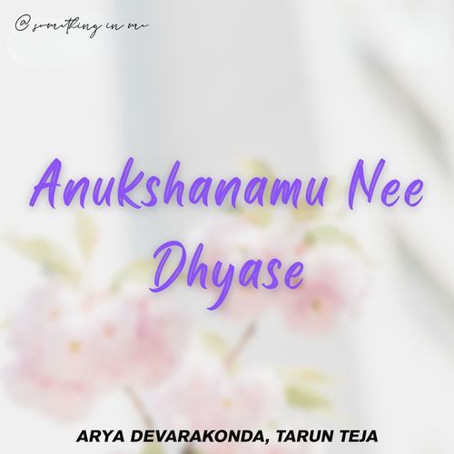 Anukshanamu Nee Dhyase