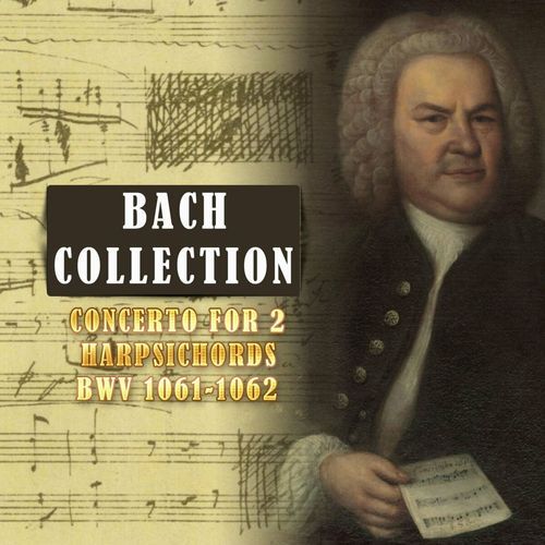 Bach Collection, Concerto for 2 Harpsichords BWV 1061
