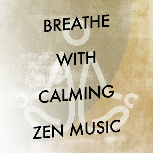 Breathe with Calming Zen Music