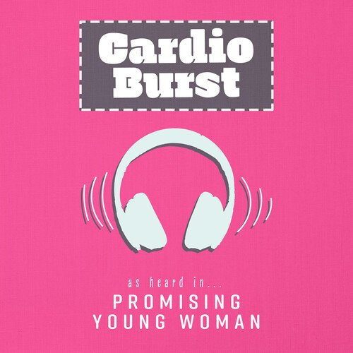 Cardio Burst (As Heard In Promising Young Woman)_poster_image