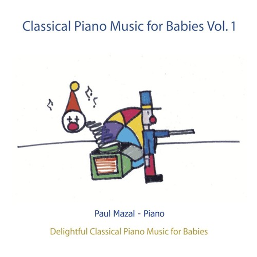 Classical Piano Music for Babies, Vol. 1