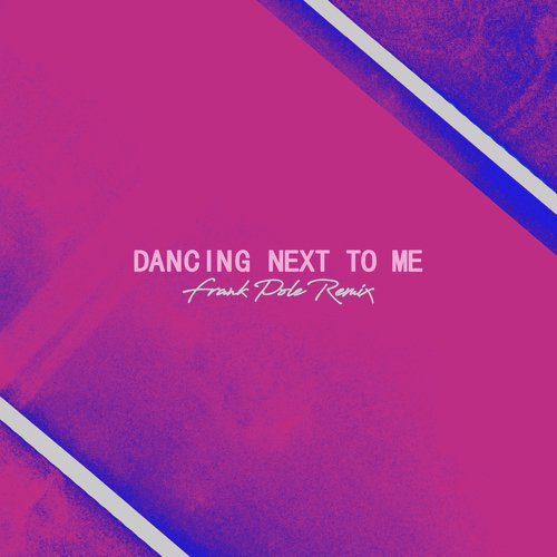 Dancing Next To Me (Frank Pole Remix)