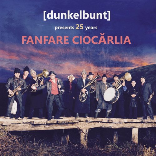 (Dunkelbunt) Presents 25 Years Fanfare Ciocarlia_poster_image