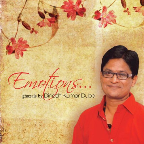 Emotions - Ghazals By Dinesh Kumar Dube