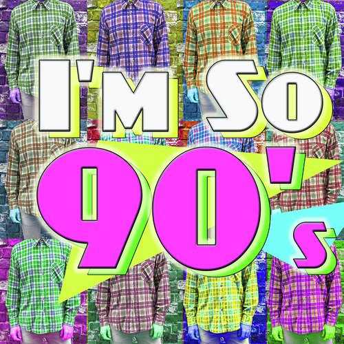 I'm so 90's! Music from Flannel to Famous