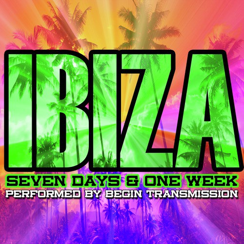 IBIZA: Seven Days &amp; One Week
