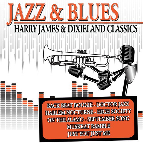 Jazz & Blues - Harry James & Dixieland Classics