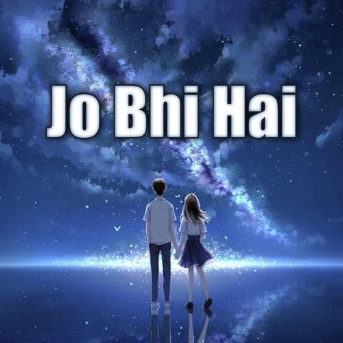 Jo Bhi Hai