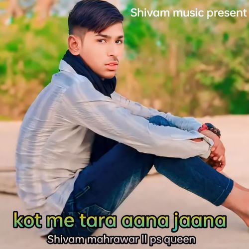 Kot Me Tera Aana Jaana