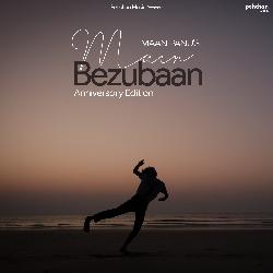 Main Bezubaan (Anniversary Edition)-CAogAh58dmo