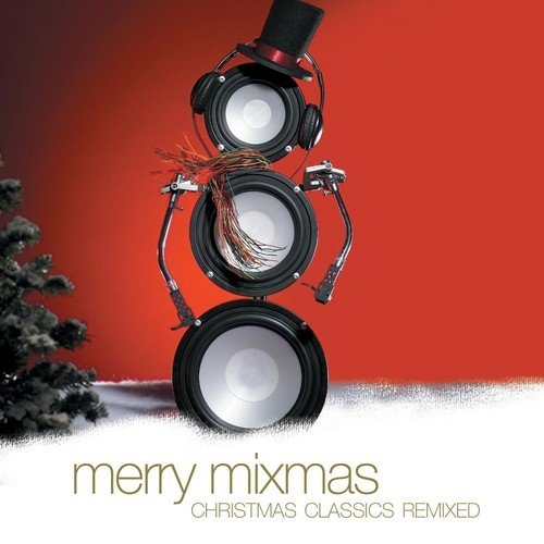 Merry Mixmas:  Christmas Classics Remix (Digital Version)
