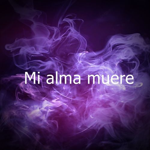 Mi alma muere