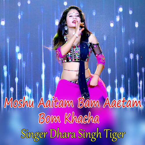 Moshu Aaitam Bam Aaetam Bom Khacha