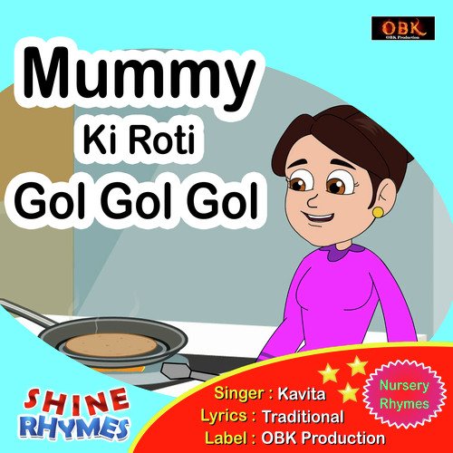Mummy Ki Roti Gol Gol Gol