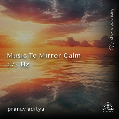 Music to Mirror Calm 175 Hz