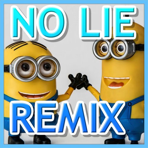 No Lie (Minions Remix)_poster_image