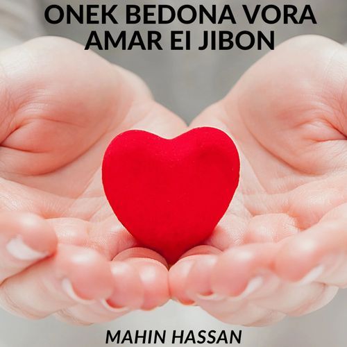 Onek Bedona Vora Amar Ei Jibon