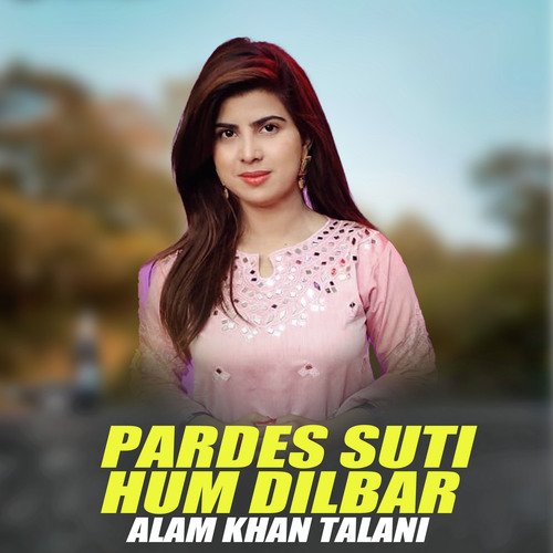 Pardes Suti Hum Dilbar