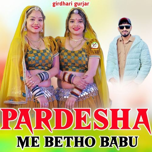 Pardesha Me Betho Babu