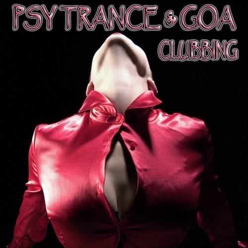 Psy Trance & Goa Clubbing