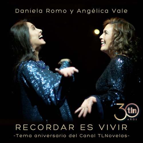 Recordar Es Vivir (Tema Aniversario del Canal TLNnovelas)