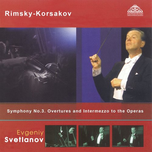 Rimsky-Korsakov: Symphony No. 3 & Overtures and Intermezzo to the Operas