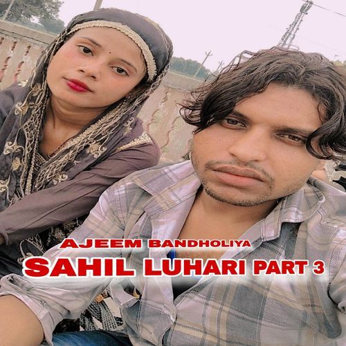 Sahil Luhari Pt. 3