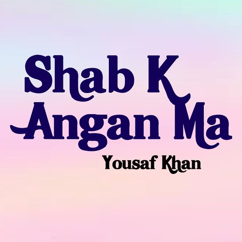 Shab K Angan Ma