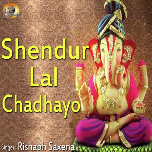 Shendur Lal Chadhayo