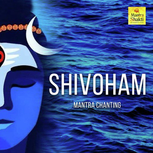 Shivoham (Mantra Chanting)