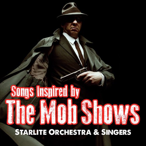 Songs Inspired by the Mob Shows